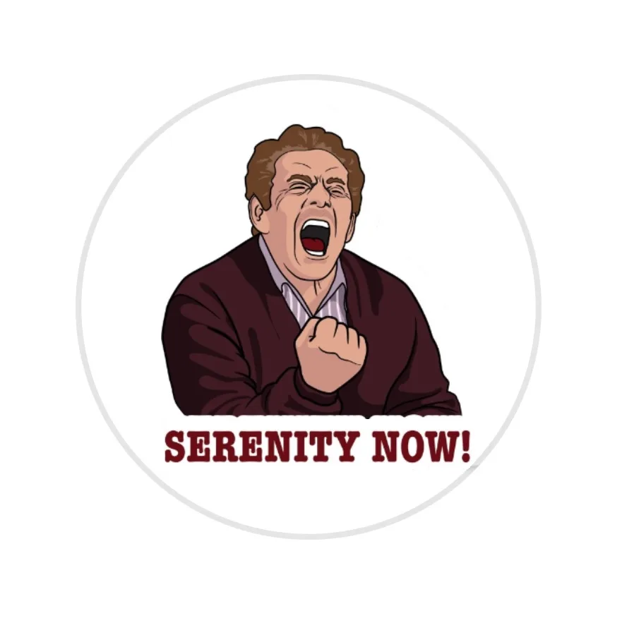 Serenity Now GPT